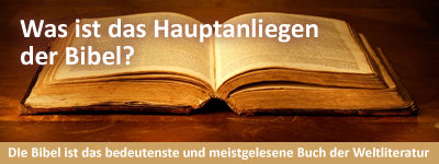 Was ist das Hauptanliegen der Bibel?